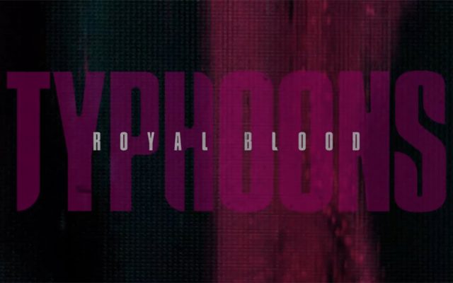 First Listen: Royal Blood – “Typhoons”