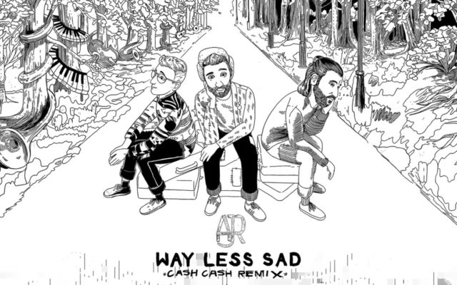 First Listen: AJR – “Way Less Sad” (Cash Cash Remix)