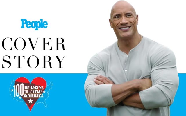 People Magazine Says Dwayne “The Rock” Johnson Is Biggest Reason To Love America
