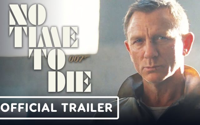 ‘No Time to Die’ Final Trailer: Say Goodbye to Bond