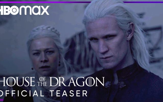 ‘House of the Dragon’: HBO Max Reveals New Teaser Trailer for ‘Game of Thrones’ Prequel
