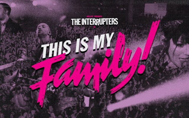 The Interrupters Release a Full Concert Film ‘This Is My Family!’