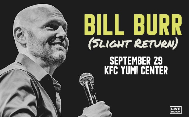 Bill Burr @ KFC Yum! Center