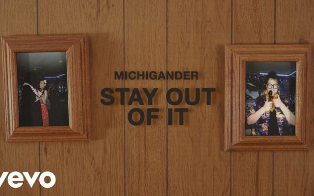 Video Alert: Michigander – “Stay Out Of It”
