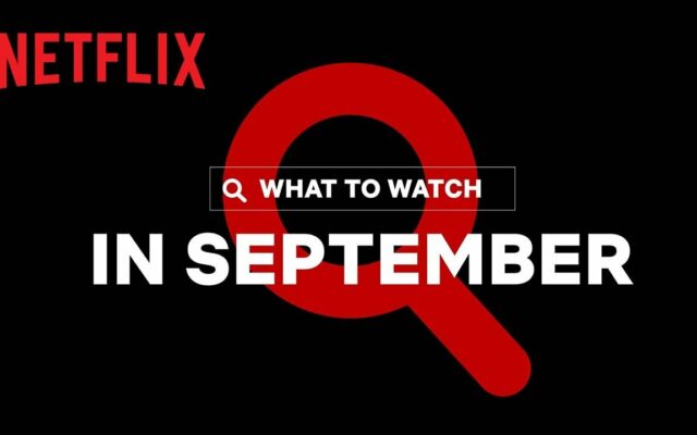 What’s Coming To Netflix In September
