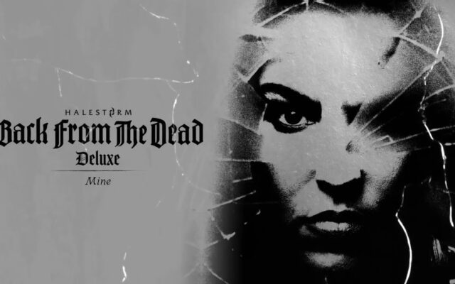 Halestorm Announces ‘Back From The Dead: Deluxe Edition’
