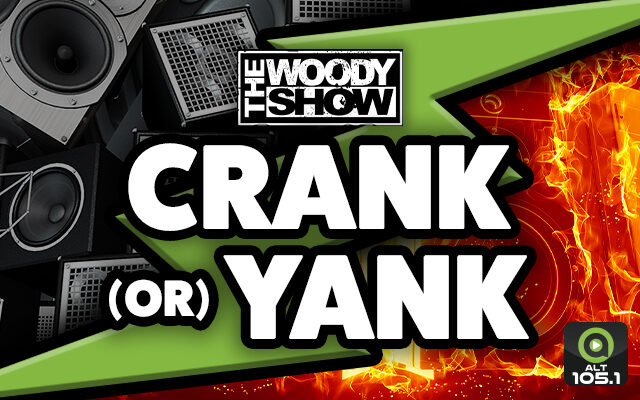 'Crank Or Yank' with The Woody Show