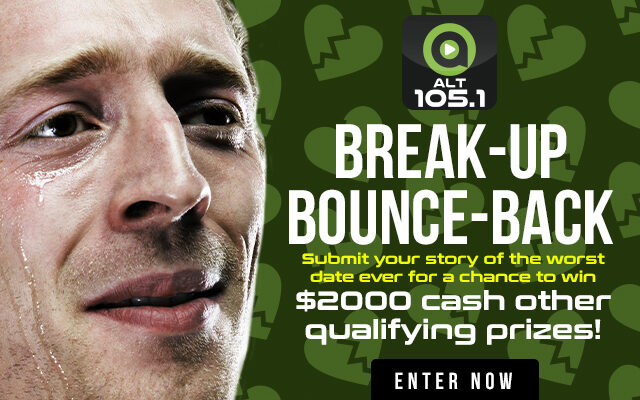 ALT 105.1’s “Break-Up Bounce Back” for $2000!