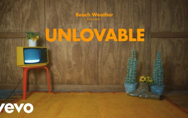 Video Alert: Beach Weather – “Unlovable”
