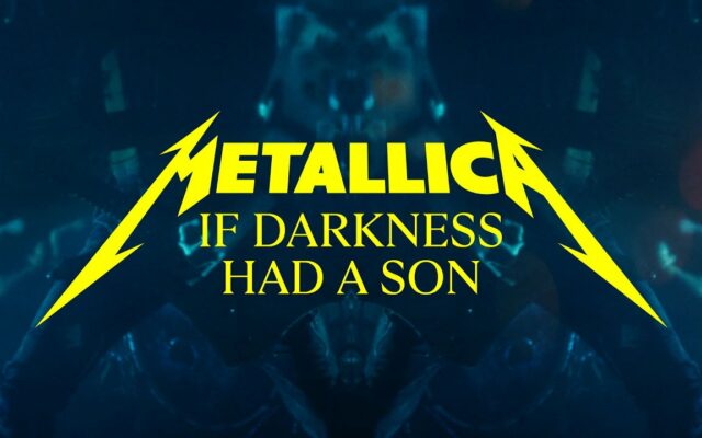 First Listen: Metallica – “If Darkness Had A Son”
